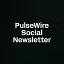PulseWire Social Newsletter