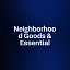 Neighborhood Goods & Essential