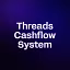 Threads Cashflow System