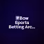 🅿️Bow Sports Betting Arcade🅿️