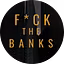 Fck The Banks