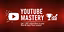 Youtube Mastery