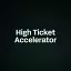 High Ticket Accelerator