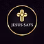 Jesus Says