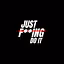 JUST F**ING DO IT