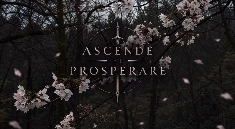 ASCENDE ET PROSPERARE