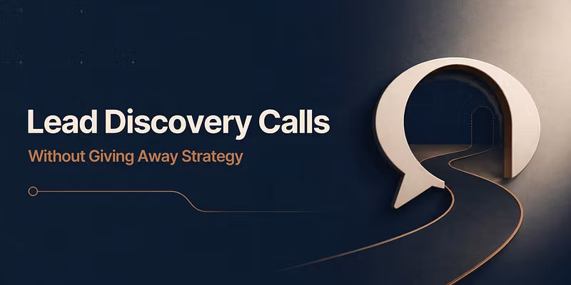 Lead Discovery Calls Without Giving Away Strategy