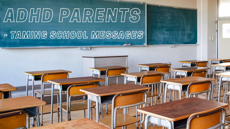 ADHD Parents Taming School Messages