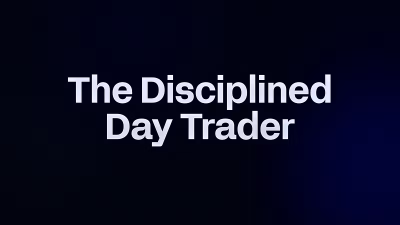 The Disciplined Day Trader