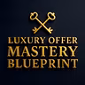 Luxury Offer Mastery Blueprint