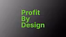 Profit By Design