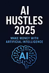 AI Hustles 2025