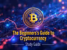 BEGINNERS CRYPTO GUIDE 