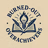 Burned-Out Overachievers