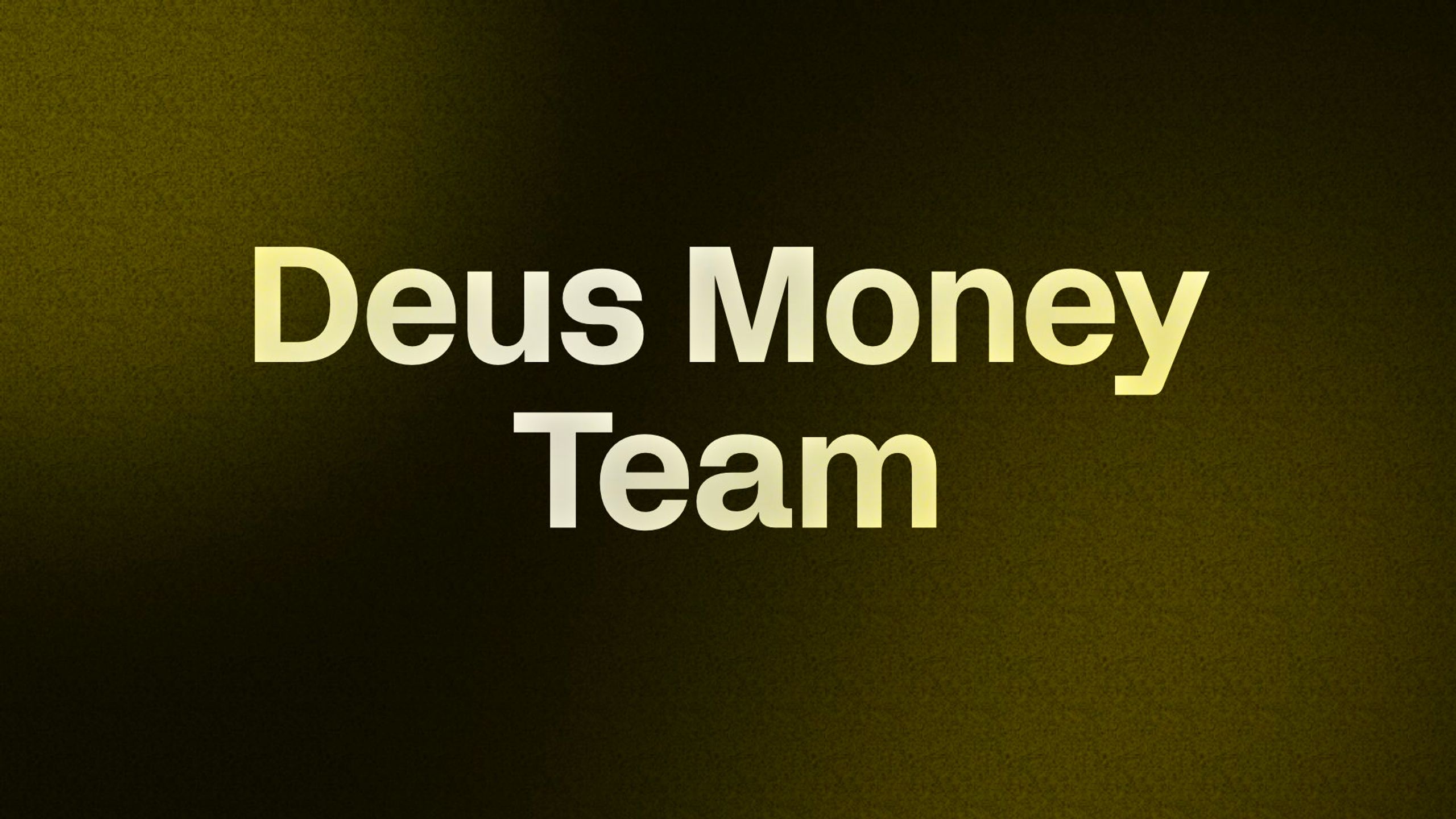 Deus Money Team 