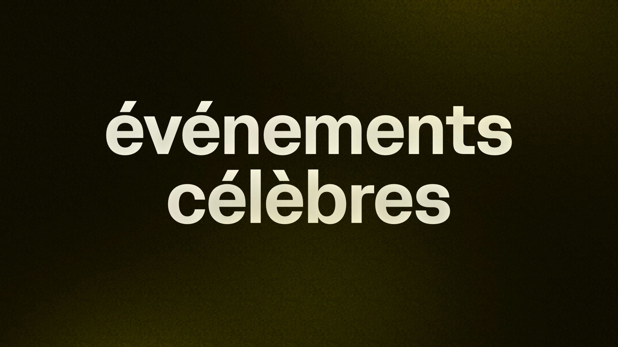 événements célèbres 