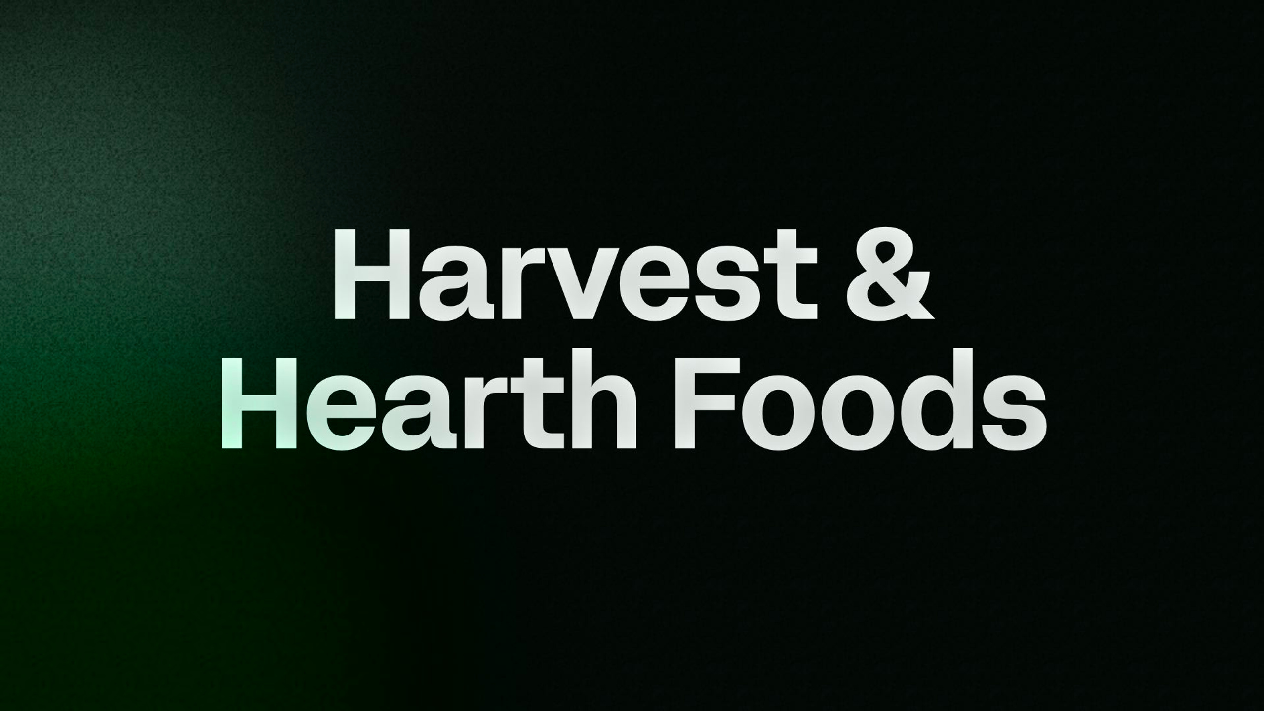 Harvest & Hearth Foods