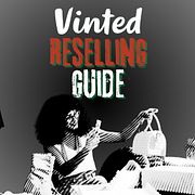 Vinted Reselling Guide 2025