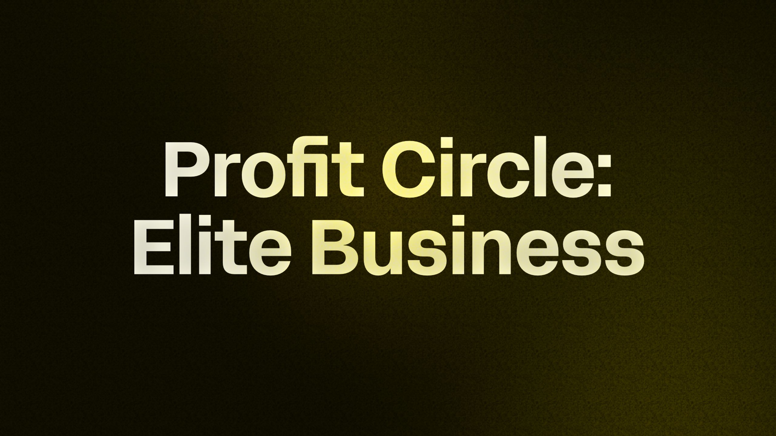 Profit Circle: Elite Business 