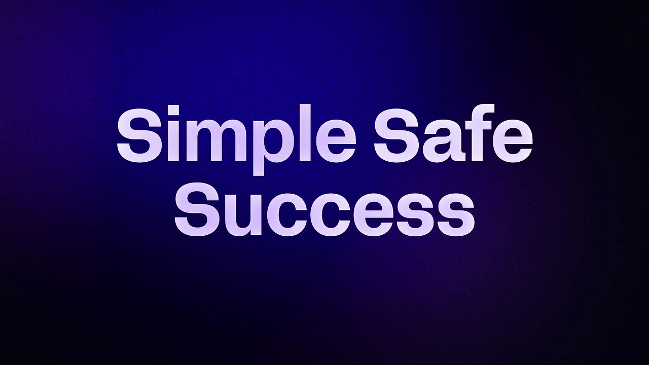 Simple Safe Success