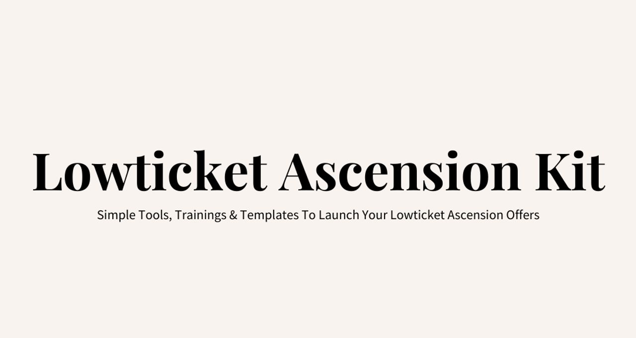 Lowticket Ascension Kit