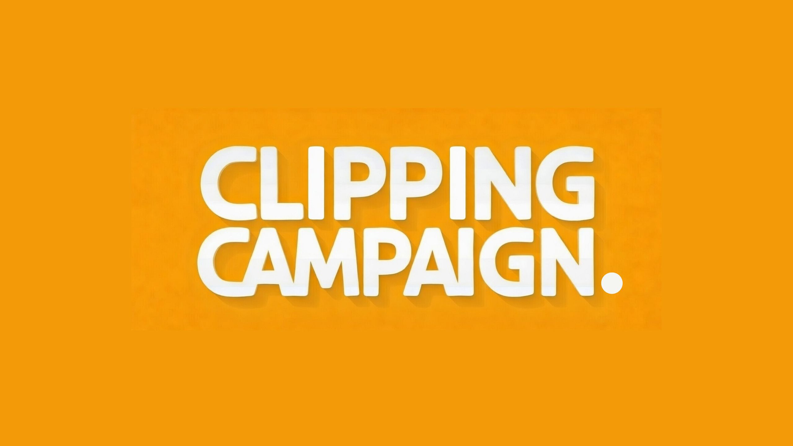 Clipping Campaign